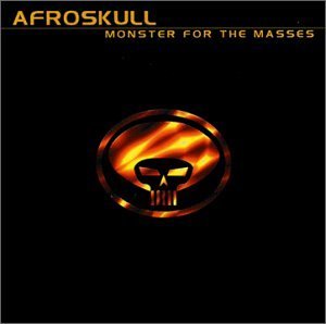 Monster for the Masses - Afroskull - Música - Afroskull/Secret Ninja - 0694751000527 - 13 de outubro de 2002