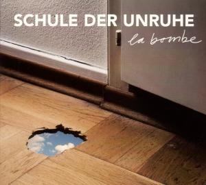 Schule Der Unruhe · La Bombe (CD) (2010)