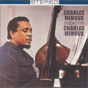 Cover for Charles Mingus · Charles Mingus Presents Charles Mingus (CD) [Remastered edition] (2000)