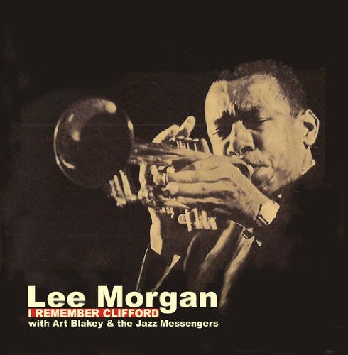 Cover for Lee Morgan · I Remember Clifford (CD) (2011)