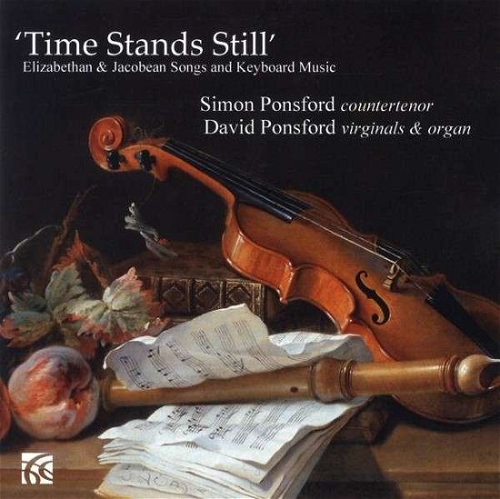 Cover for Byrd / Ponsford,s. / Ponsford,d. · Time Stands Still: Elizabethan &amp; Jacobean Songs (CD) (2014)