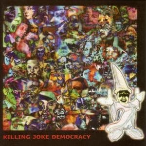 Cover for Killing Joke · Democracy (Rem. + 1) (CD) (2005)