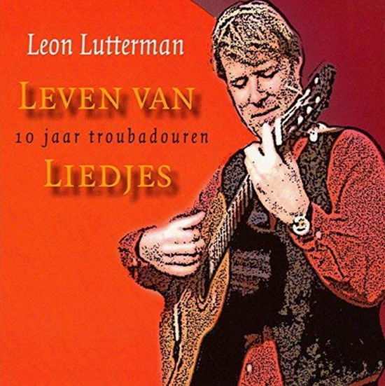 Cover for Leon Lutterman · Leven Van Liedjes (CD) (2004)