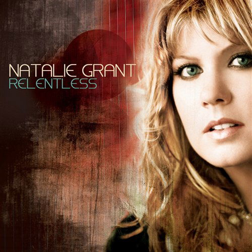 Relentless - Natalie Grant - Muzyka - CURB - 0715187902527 - 21 kwietnia 2008