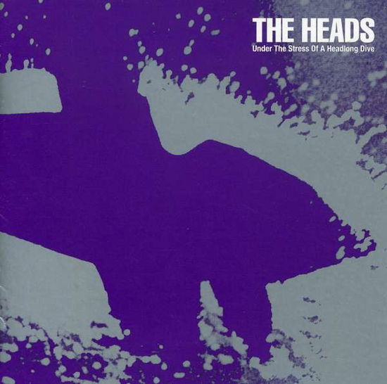 Cover for Heads · Under the Stress of a Headlong Dive (CD) (2006)