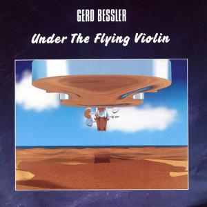 Cover for Gerd Bessler · Under the Flying Violin (CD) (2006)