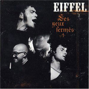 Cover for Eiffel · Les Yeux Fermes (CD) (2004)