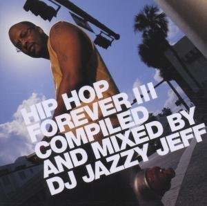 Cover for Dj Jazzy Jeff · Hip Hop Forever 3 (CD) (2017)