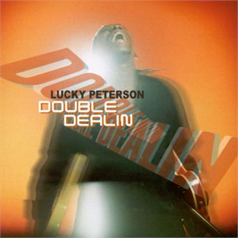 Double Dealin' - Lucky Peterson - Musik - UNIVERSAL - 0731454947527 - 27. März 2001