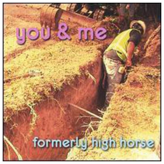 Cover for You &amp; Me · Formerly High Horse (CD) (2005)