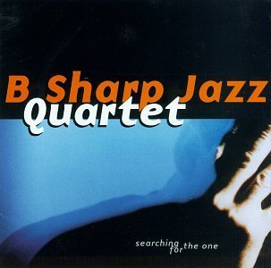 Cover for B Sharp Jazz Quartet · Searching for the One (CD) (2015)