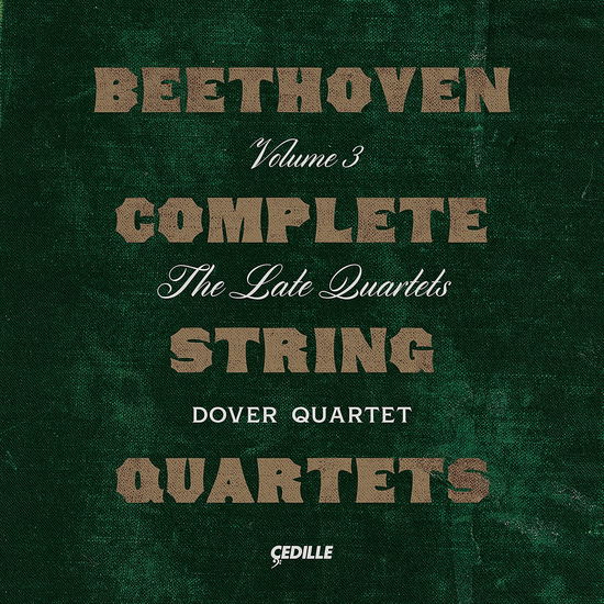 Complete String Quartets 3 - Beethoven / Dover Quartet - Música - Cedille - 0735131921527 - 14 de outubro de 2022