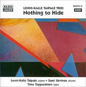 Nothing to Hide - Lenni-kalle Taipale - Music - Naxos Jazz - 0747313603527 - May 11, 1999