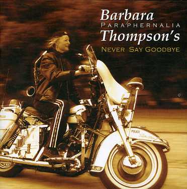 Never Say Goodbye - Barbara Thompson - Musik - INTUITION - 0750447340527 - 18. december 2008