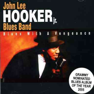 Blues with a Vengeance - John Lee Hooker Jr - Musiikki - DEE 2 - 0752211107527 - tiistai 12. huhtikuuta 2005