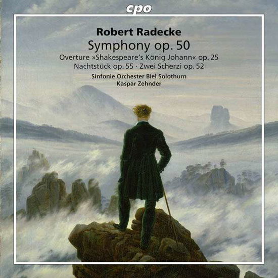 Robert Radecke: Symphonic Works - Radecke,robert / Zehnder,kaspar - Musik - CPO - 0761203799527 - 29 april 2016