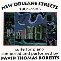 New Orleans Streets 1981-1985 Suite for Piano - David Thomas Roberts - Musiikki - SOLO ART - 0762247811527 - torstai 11. elokuuta 1994