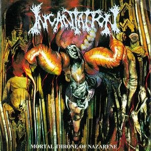 Mortal Throne Of Nazarene - Incantation - Musik - MEMBRAN - 0781676690527 - 20. September 2005