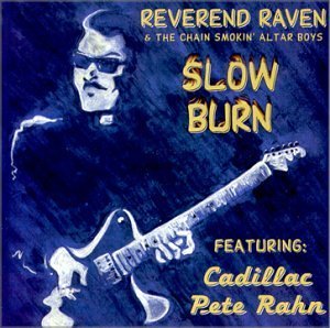 Slow Burn - Reverend Raven - Musik - LAND O' BLUES - 0786851320527 - 10. august 2004