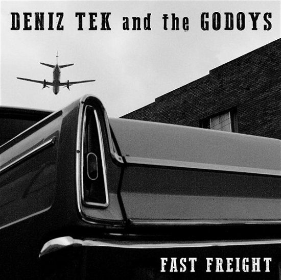 Cover for Tek, Deniz &amp; The Godoys · Fast Freight (CD) (2019)