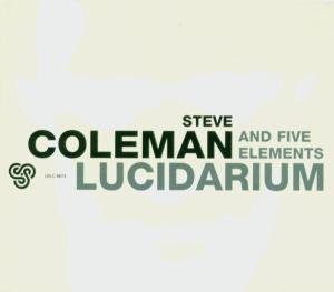 Cover for Steve Coleman · Lucidarium (CD) (2005)