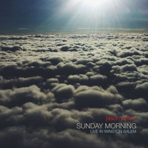 Cover for Jason Upton · Sunday Morning:Live In Winston (CD) (2014)