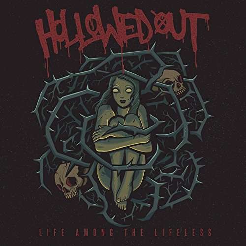 Cover for Hollowed out · Life Among The Lifeless (CD) (2017)
