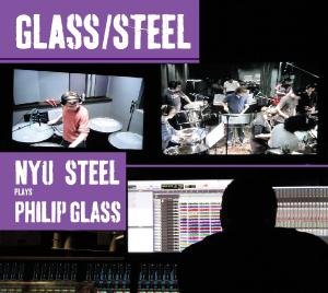 Cover for Glass / Steel · Nyu Steel Plays Philip Glass (CD) (2011)