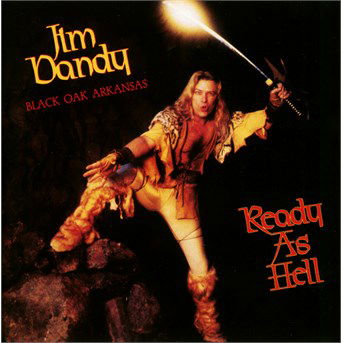 Cover for Jim Dandy Black Oak Arkansas · Jim Dandy Black Oak Arkansas-ready As Hell (CD) (2016)