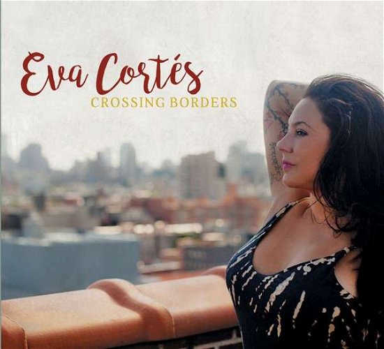 Crossing Borders - Eva Cortes - Muziek - ORIGIN RECORDS - 0805558274527 - 9 februari 2018