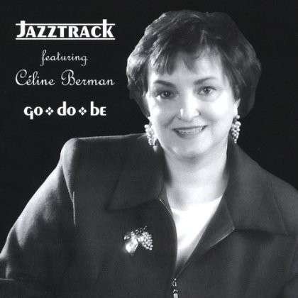 Go Do Be - Jazztrack - Musik - CD Baby - 0809780000527 - 29. Juni 2004