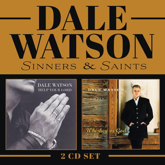 Sinners & Saints (Whiskey or God / Help Your Lord) - Dale Watson - Música - POP - 0819376071527 - 17 de fevereiro de 2023