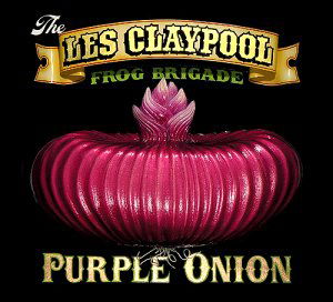 Purple Onion - The Les Claypool Frog Brigade - Musik - ALTERNATIVE - 0822550000527 - 25. februar 2003
