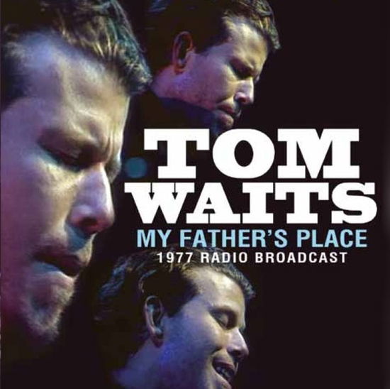 My FatherS Place - Tom Waits - Musik - CHROME DREAMS - 0823564633527 - 11. November 2013