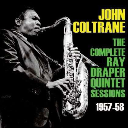 Complete Ray Draper Quintet Sessions 1957-53 - John Coltrane - Musik - ACROBAT - 0824046437527 - 10. marts 2014