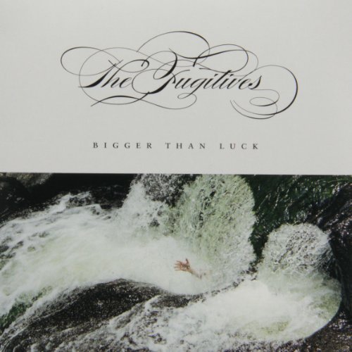 Cover for The Fugitives · Bigger Than Luck (CD) (2013)