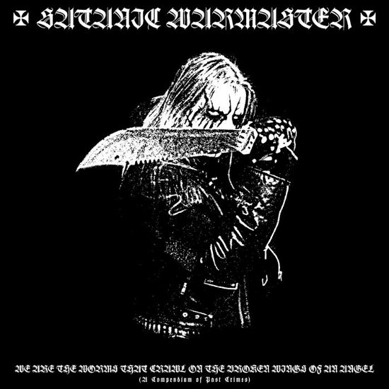 Cover for Satanic Warmaster · We Are the Worms That Crawl on the Broken Wings of an Angel (CD) (2018)
