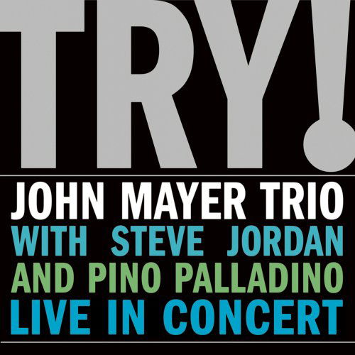 Cover for Mayer, John, Trio · Try! - Live In Concert (CD) [Digipak] (2005)