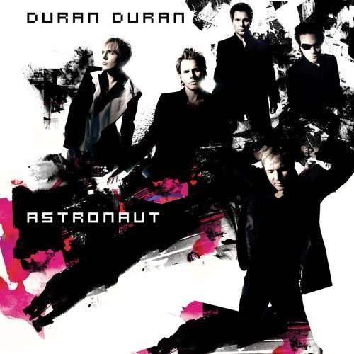 Astronaut - Duran Duran - Musikk - SONY - 0828767617527 - 20. desember 2005