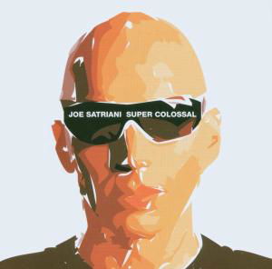 Cover for Joe Satriani · Super Colossal (CD) (2006)