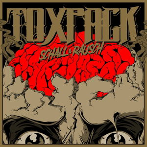 Schall Und Rausch - Toxpack - Music - NAPALM RECORDS - 0840588108527 - March 31, 2017