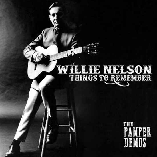 Willie Nelson · Things to Remember--The Pamper Demos (CD) (2018)