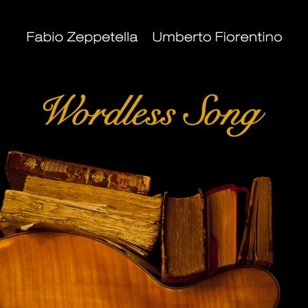 Wordless Song - Zeppetella, Fabio & Unberto Fiorentino - Musik - EMME - 0850869006527 - 28. Juni 2021