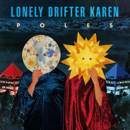 Lonely Drifter Karen · Poles (CD) [Digipak] (2012)