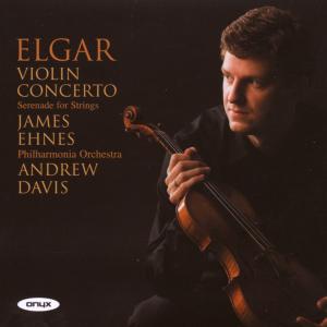 Elgar: Violin Concerto / Serenade for Strings - James Ehnes, Philharmonia Orchestra, Andrew Davis - Music - ONYX CLASSICS - 0880040402527 - July 15, 2013