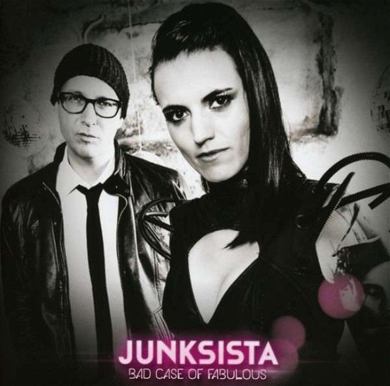 Cover for Junksista · Bad Case Of Fabulous (CD) (2017)