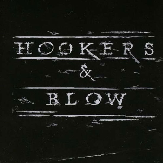 Hookers & Blow - Hookers & Blow - Musiikki - GOLDEN ROBOT RECORDS - 0884860369527 - perjantai 13. elokuuta 2021