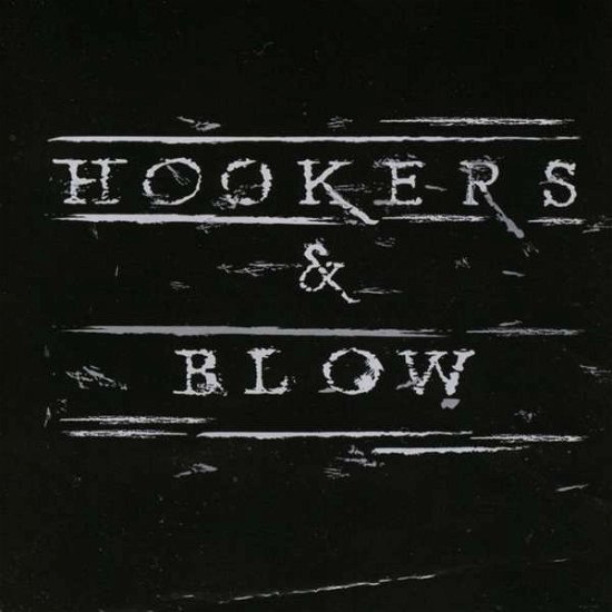 Hookers & Blow - Hookers & Blow - Musik - GOLDEN ROBOT RECORDS - 0884860369527 - 13. august 2021