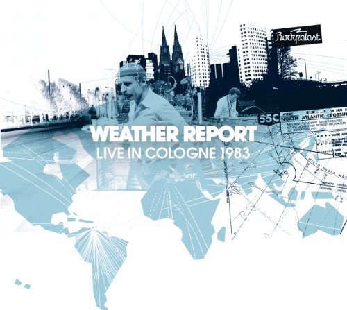 Cover for Weather Report · Live In Cologne 1983 (CD) (2011)