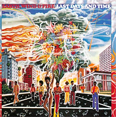 Last Days & Time - Earth, Wind & Fire - Musiikki - SONY SPECIAL MARKETING - 0886972381527 - perjantai 1. helmikuuta 2008